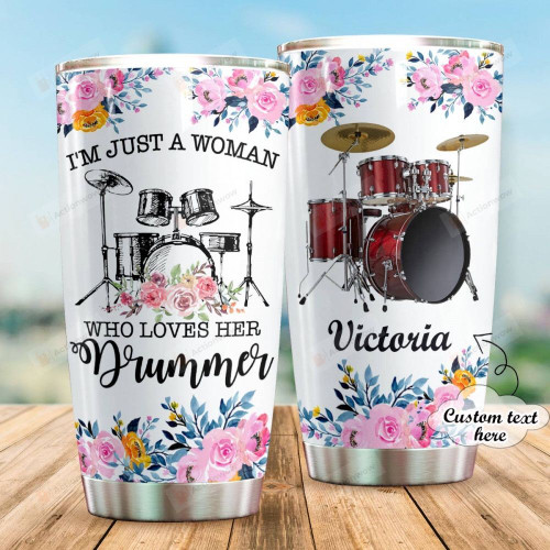 Personalized Just A Woman Who Loves Drummer Custom Name Stainless Steel Tumbler, Tumbler Cups For Coffee/Tea, Great Customized Gifts For Birthday Christmas Thanksgiving