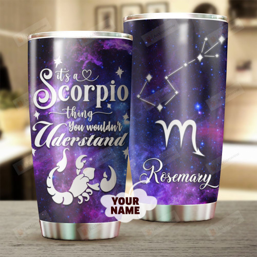 It's a Scorpio Thing you wouldn't understand Zodiac Personalized Tumbler