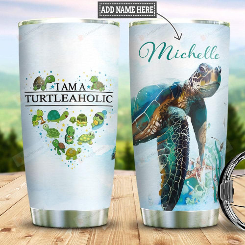 Personalized Turtle I Am A Turtleaholic Stainless Steel Tumbler, Tumbler Cups For Coffee/Tea, Great Customized Gifts For Birthday Christmas Thanksgiving, Anniversary