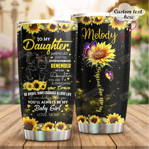 Personalized To My Daughter You Are My Sunshine Custom Name Stainless Steel Tumbler, Tumbler Cups For Coffee/Tea, Great Customized Gifts For Birthday Christmas Thanksgiving