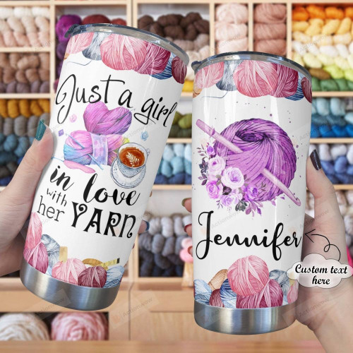 Personalized Just A Gir Who Loves Yarn Custom Name Stainless Steel Tumbler, Tumbler Cups For Coffee/Tea, Great Customized Gifts For Birthday Christmas Thanksgiving