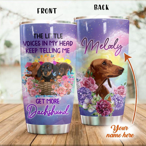 Personalized Get More Dachshunds Custom Name Stainless Steel Tumbler, Tumbler Cups For Coffee/Tea, Great Customized Gifts For Birthday Christmas Thanksgiving