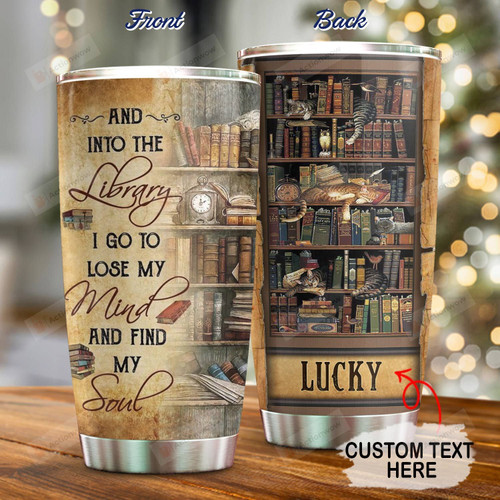 Personalized And Into The Library I Go Custom Name Stainless Steel Tumbler, Tumbler Cups For Coffee/Tea, Great Customized Gifts For Birthday Christmas Thanksgiving