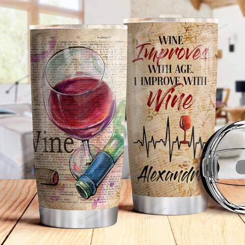 Personalized Wine Improves With Age I Improve With Wine Stainless Steel Tumbler, Tumbler Cups For Coffee/Tea, Great Customized Gifts For Birthday Christmas Thanksgiving