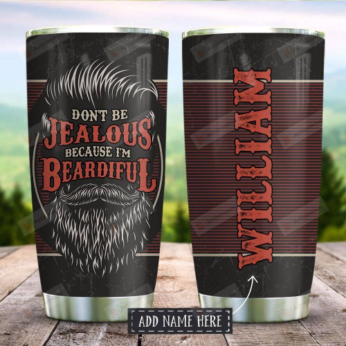 Beard Personalized Tumbler Cup, Don't Be Jealous Because I'm Beardiful, Stainless Steel Insulated Tumbler 20 Oz, Best Gifts For Birthday Christmas Thanksgiving, Gifts For Beard Lovers