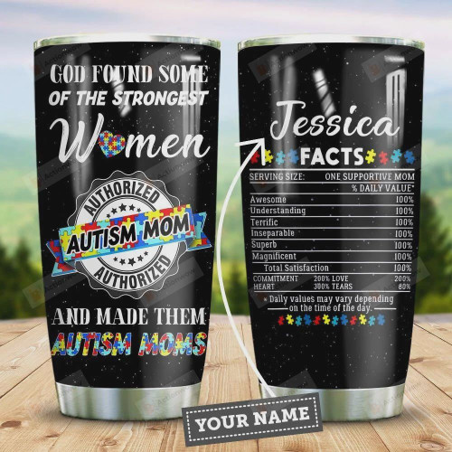 Autism Mom Facts Personalized Tumbler Cup God Found Some Of The Strongest Woman Stainless Steel Vacuum Insulated Tumbler 20 Oz Travel Tumbler With Lid Great Gifts For Birthday Christmas