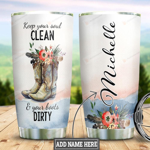 Cowgirl Personalized Tumbler Cup Keep Your Soul Clean And Your Boots Dirty Stainless Steel Vacuum Insulated Tumbler 20 Oz Tumbler Travel Tumbler With Lid Best Gifts For Birthday Christmas