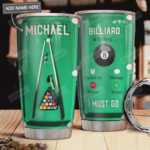 Billiard Is Calling I Must Go Personalized Tumbler Cup, Stainless Steel Insulated Tumbler 20 Oz, Tumbler For Coffee/ Tea, Best Gifts For Billiard Lovers, Perfect Gifts For Birthday Christmas