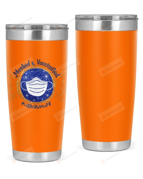 Librarian, Masked & Vaccinated Stainless Steel Tumbler, Tumbler Cups For Coffee/Tea