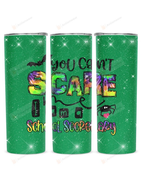 You Can't Scare I Am A School Secretary Stainless Steel Tumbler, Tumbler Cups For Coffee/Tea