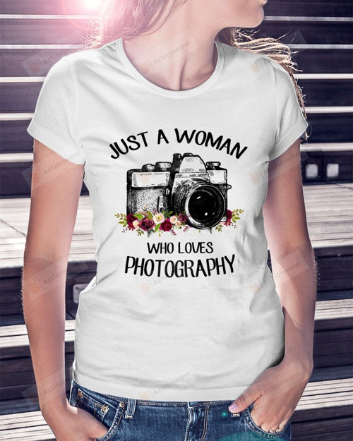 Just A Woman Who Loves Photography Short-Sleeves Tshirt, Pullover Hoodie, Great Gift For Thanksgiving Birthday Christmas