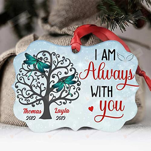 Personalized Dragonfly Memorial Gifts I Am Always With You Ornament For Christmas Tree Decoration Ornament Loss Of Dad, Mom, Xmas Sympathy Gifts Ornament