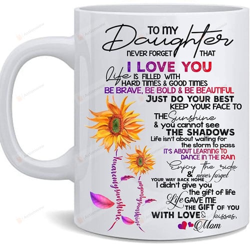 Personalized Sunflower To My Daughter You Are My Sunshine Love And Kisses Mom Coffee Mug For Mom, Cup For Mother'S Day, Birthday 11 Oz 15 Oz Ceramic Mug