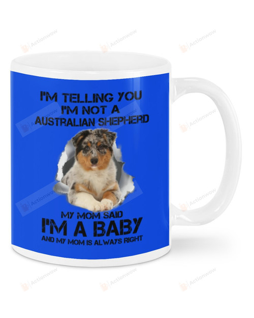 I'm Telling You I'm Not A Australian Shepherd White Mugs Ceramic Mug 11 Oz 15 Oz Coffee Mug, Great Gifts For Thanksgiving Birthday Christmas