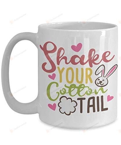 Shake Your Cotton Tail Easter Gift White Ceramic Coffee Mug, Happy Easter Mug, Meaningful Gifts For Children Family Friends On Easter Birthday Xmas Thanksgiving, 11-15 Oz Coffee Mug