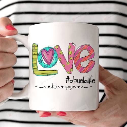 Personalized Love Abuela Life - Lovely Letters Mugs Ceramic Mug 11 Oz 15 Oz Coffee Mug