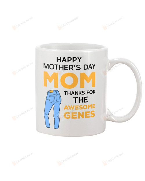 Jeans Happy Mother's Day Mom Thanks For The Awesome Genes Ceramic Mug Great Customized Gifts For Birthday Christmas Thanksgiving Mother's Day 11 Oz 15 Oz Coffee Mug