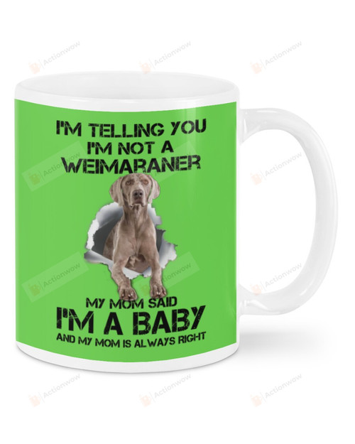 I'm Telling You I'm Not A Weimaraner White Mugs Ceramic Mug 11 Oz 15 Oz Coffee Mug, Great Gifts For Thanksgiving Birthday Christmas