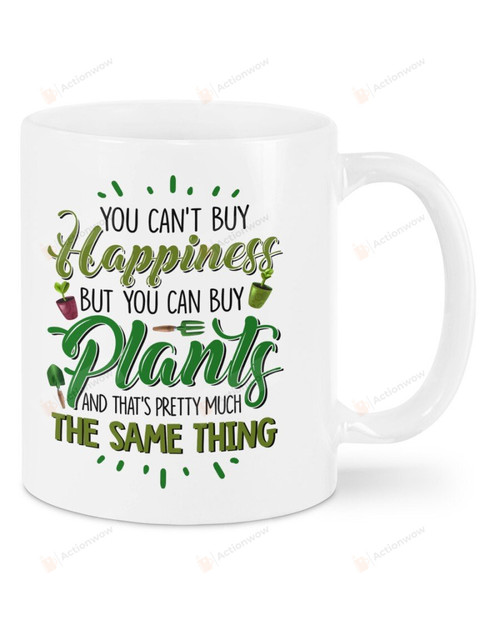 Plants White Mugs You Can't Buy Happiness But You Can Buy Plants Ceramic Mug Gifts For Garden Lovers Farmers 11 Oz 15 Oz Coffee Mug