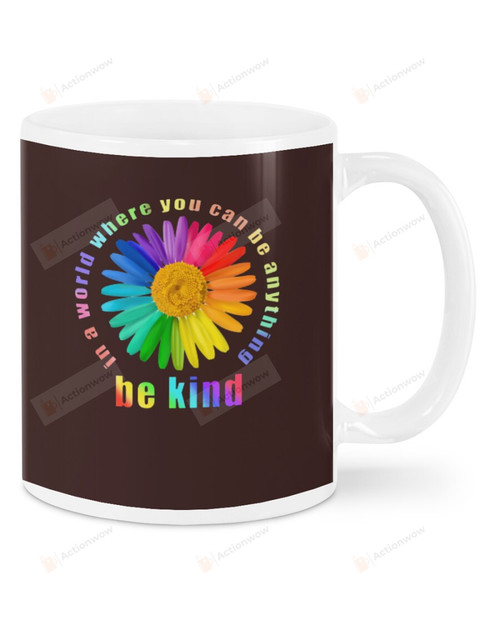 Words Around The Flower In World Where You can Be Anything Be Kind Mugs Ceramic Mug 11 Oz 15 Oz Coffee Mug