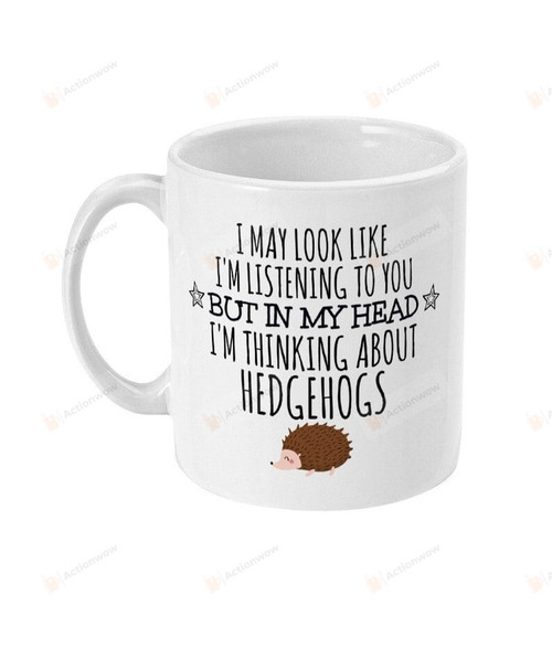 Hedgehog Mug, Funny Hedgehog Gifts,  Hedgehog Gifts For Women, Her, Men, Him, Girls