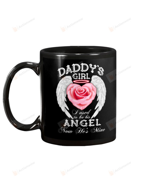 Rose And  Wings Daddy's Girl I Used To Be His Angel Now He's Mine Black Mug