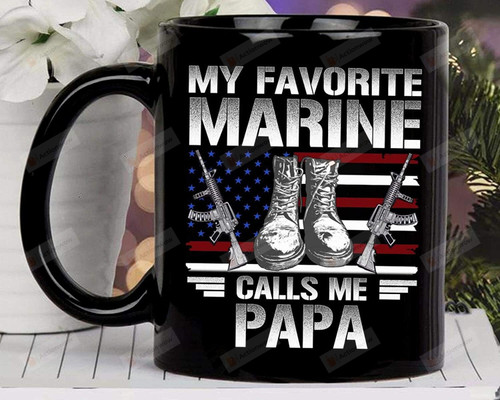 Marine Papa, Gifts My Favorite Marine Calls Me Pa Pa Military Mother Ceramic Mug