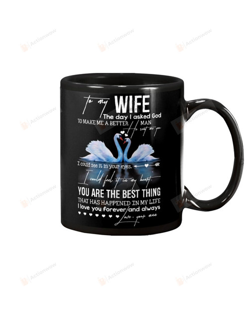 Personalized To My Wife Mug Swan You Are The Best Thing That Has Happened In My Life I Love You Forever And Always Ceramic Mug Coffee Mug Christmas Gifts