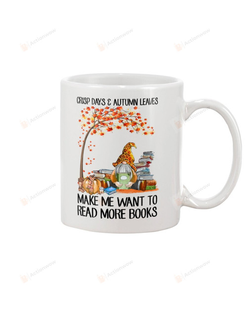 Crisp Days and Autumn Leaves Make Me Want To Read Mug Gifts For Birthday, Father's Day, Mother's Day, Anniversary Ceramic Coffee 11-15 Oz
