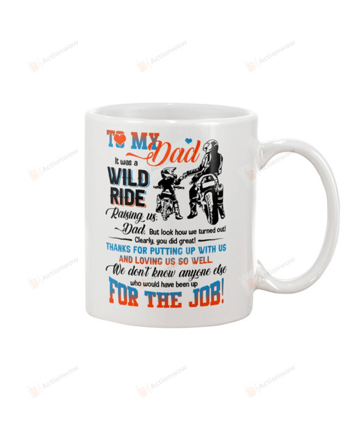 Personalized To My Dad Mug Motorbike It Was Wild Ride Raising Us Dad But Look How We Turned Out Best Gifts For Dad From Son Coffee Mug White Mug