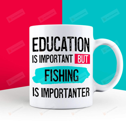 Education Is Important But Fishing Are Importanter Fishing Lover Gifts Fishing Gifts Fisher Gifts For Friend Family Funny Fish Gifts Fishing Theme Fishing Fan Mug