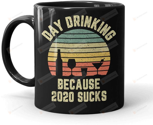 Day Drinking Mug Funny Retro Because 2020 Sucks Mug