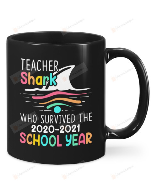 Teacher Shark Who Survived The 2020-2021 School Year, Fin OF Shark Black Mugs Ceramic Mug 11 Oz 15 Oz Coffee Mug