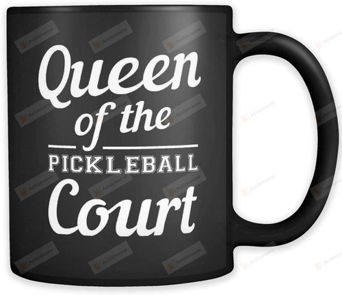Queen Of The Pickleball Court Mug, Pickleball Gifts, Pickleball Player Gifts, Funny Pickleball Mug, Pickleball Coffee, Queen Of The Pickleball Court Mug