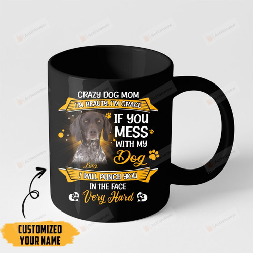 Personalized Crazy Dog Mom German Shorthaired Pointers Mug Gifts For Dog Mom, Mother's Day , Dog Lover, Birthday, Anniversary Customized Name Ceramic  Changing Color Mug 11-15 Oz