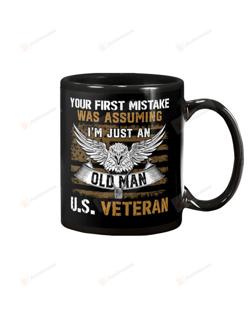 Your First Mistake Was Assuming U.S Veteran Mug Gifts For Birthday, Father's Day, Mother's Day, Anniversary Ceramic Coffee 11-15 Oz