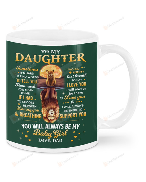 Personalized To My Daughter From Dad. Sometimes It's Hard To Find, Lioness And Dad Mugs Ceramic Mug 11 Oz 15 Oz Coffee Mug