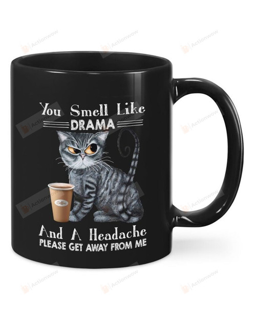 You Smell Like Drama And A Headache Mug, Cat Mug, Gift For Cat Lover, Cat Dad, Cat Mom, Funny Cat Mug
