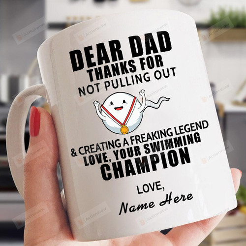 Personalized Dear Dad Thanks For Not Pulling Out White Mugs Custom Name Ceramic Mug Best Gifts For Swimming Dad Swimmers Father's Day 11 Oz 15 Oz Coffee Mug