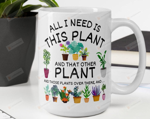 All I Need Is This Plant Mug Tea Cup Best Gifts For Plant Lover From Relatives Family Gifts For Birthday Anniversary Holiday
