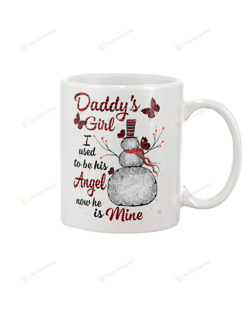 Snowman Dady's Girl I Used To Be His Anglel Now He Is Mine Coffee Mug White Mug