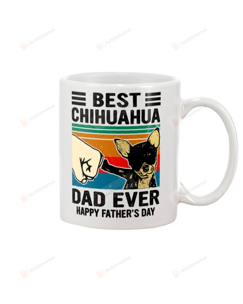 Chihuahua Dog Best Chihuahua Dad Ever Ceramic Mug Great Customized Gifts For Birthday Christmas Thanksgiving Father's Day 11 Oz 15 Oz Coffee Mug