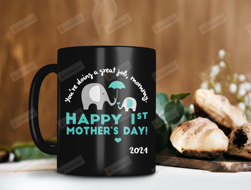 You Are Doing A Great Job, Mommy Happy First Mother's Day 2021 Baby Elephant Mommy Elephant Ceramic Mug Great Customized Gifts For Birthday Christmas Thanksgiving Mother's Day 11 Oz 15 Oz Coffee Mug