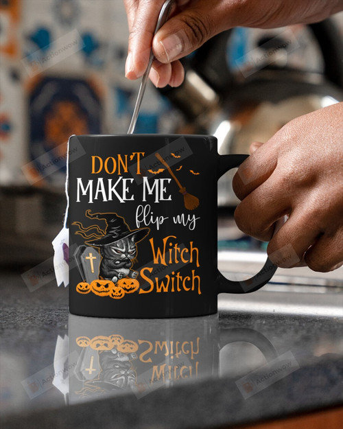 Halloween Don't Make Me Flip My Witch Switch, Pumpkin Face Mugs Ceramic Mug 11 Oz 15 Oz Coffee Mug