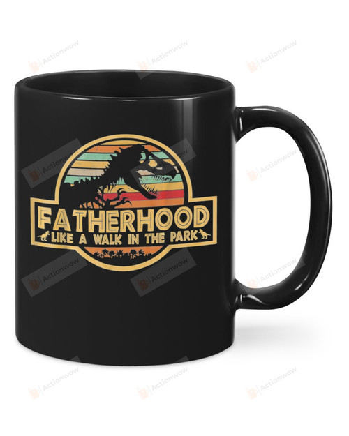 Fatherhood Like A Walk In The Park Black Mug, Retro Dinosaur 11 Oz 15 Oz Mug, Best Gifts For Father's Day From Son And Daughter To Father