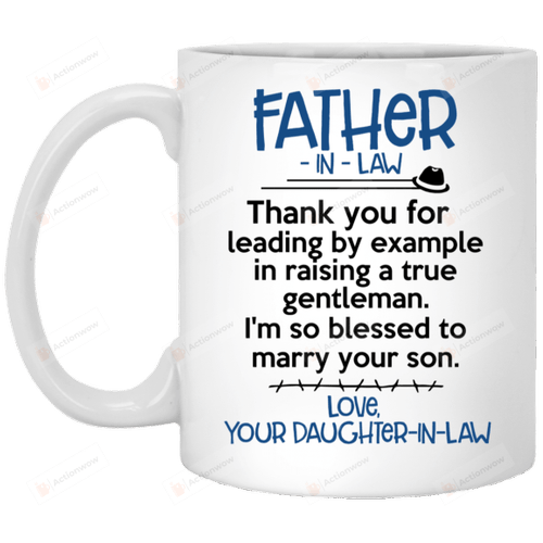 Personalized Father-in-law Mug Thank You For Leading By An Example Mug Best Gifts For Father-in-law From Daughter-in-law On Father's Day 11 Oz - 15 Oz Mug