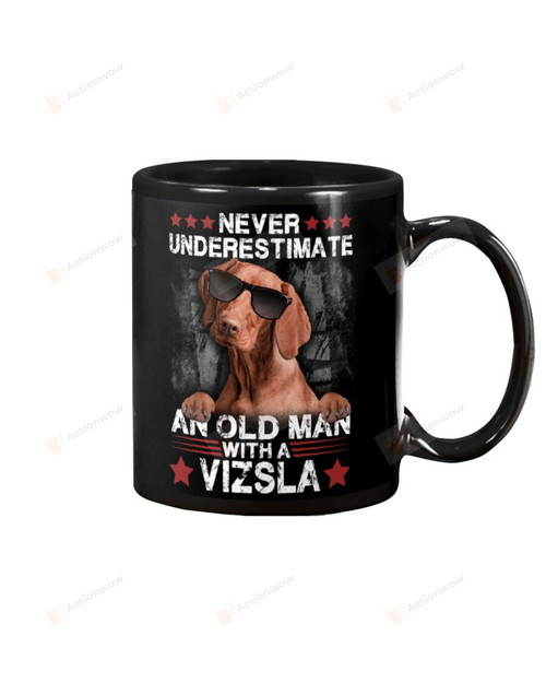 Vizsla Never Underestimate An Old Man With A Dog Mug Gifts For Dog Mom, Dog Dad , Dog Lover, Birthday, Thanksgiving Anniversary Ceramic Coffee 11-15 Oz
