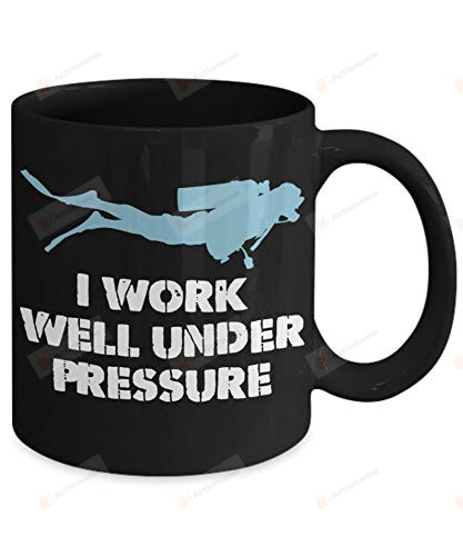 I Work Well Under Pressure, Ceramic Scuba Diving Mug, Gifts For Divers, Christmas Gifts Idea For Driver