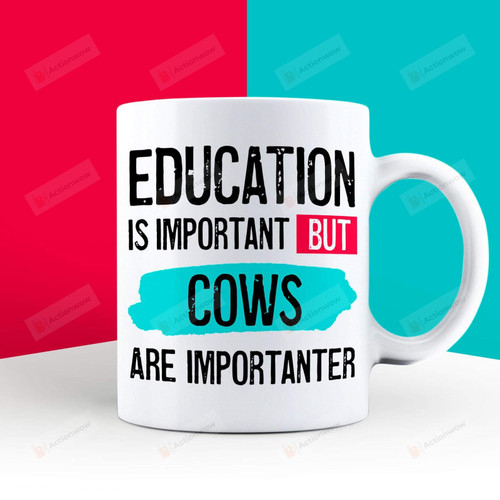 Education Is Important, Cow Lovers Gifts, Cow Gifts, Cow Coffee Mug, Cow Farmer, Cowboy Cowgirl Funny Cow Gifts, Cow Themed, Cattle Farmer, Cute Bovine Mug