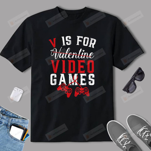 V Is For Valentine Video Games Funny Valentine’S Day Gamer T-Shirt